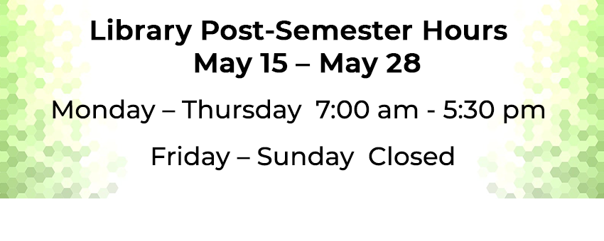 You can also view our post-semester hours here