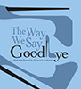 The Way We Say Goodbye